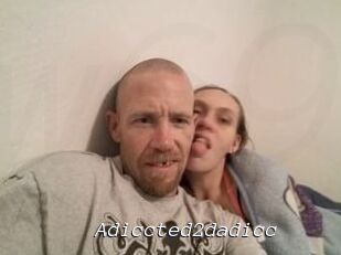 Adiccted2dadicc