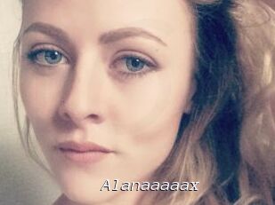 Alanaaaaax