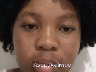 AssLikeWhoe