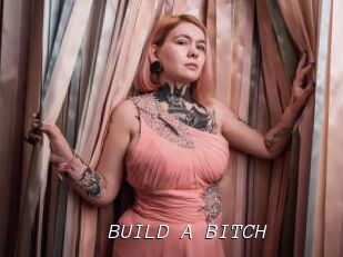 BUILD_A_BITCH