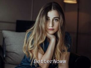 BetterNoww