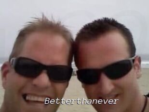 Betterthanever