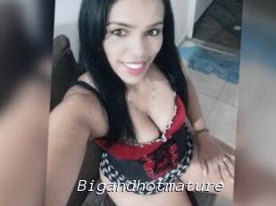 Bigandhotmature