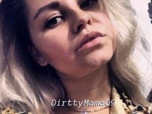 DirttyMama69