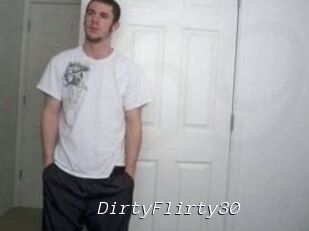 DirtyFlirty30