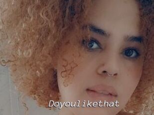 Doyoulikethat