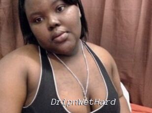 DripnWetHard