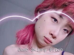 Dumb_Skinny_Bitch