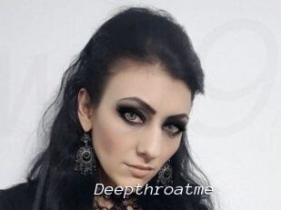 Deepthroatme