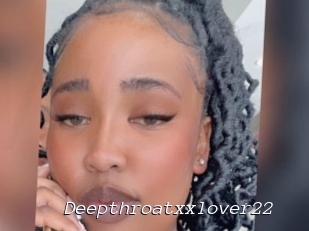 Deepthroatxxlover22