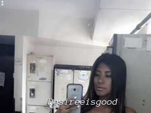 Desireeisgood