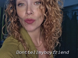 Donttellmyboyfriend