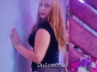 Dulcechar