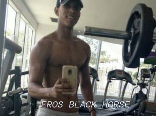 EROS_BLACK_HORSE