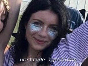 Gertrude_ignitions