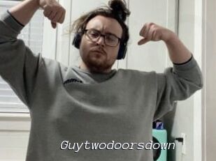 Guytwodoorsdown