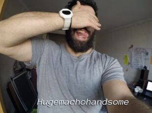Hugemachohandsome