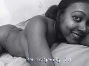 Im_rolyalty_to
