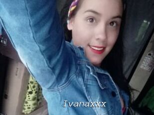 Ivanaxxx