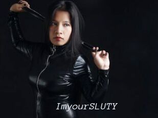 ImyourSLUTY