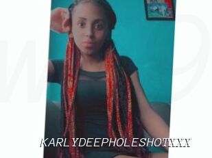 KARLYDEEPHOLESHOTXXX