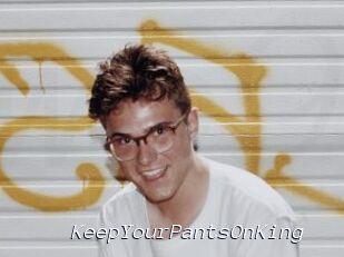 KeepYourPantsOnKing