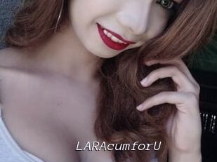 LARAcumforU
