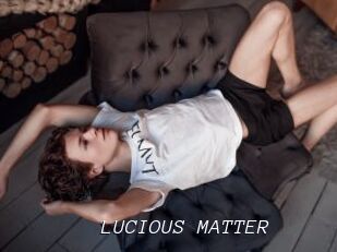 LUCIOUS_MATTER