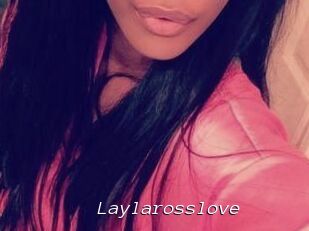 Laylarosslove