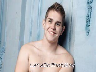 LetsDoThatNow