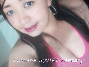 Luciana_SQUIRT_Fantasy