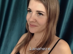 Lanahere