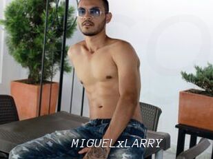 MIGUELxLARRY