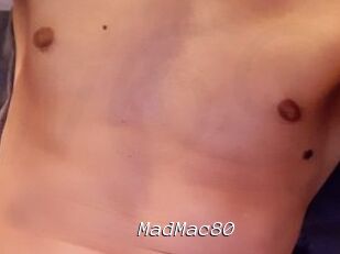 MadMac80