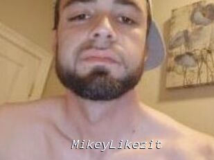 MikeyLikezit