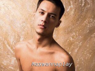Maxwannaplay