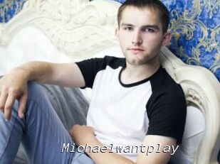 Michaelwantplay