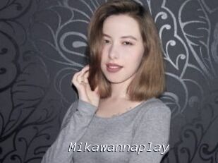 Mikawannaplay