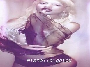 Mishellbigdick