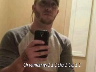 Onemanwilldoitall