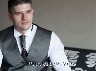 PlayWithMyNips