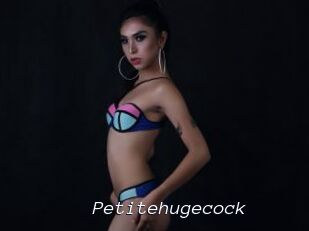 Petitehugecock