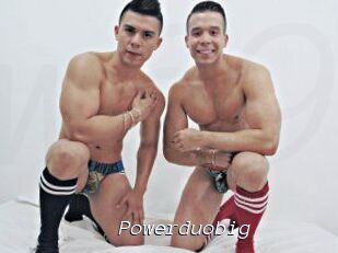 Powerduobig