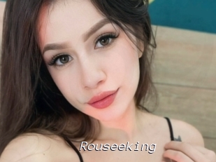 Rouseeking