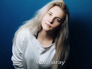 Roxanaray