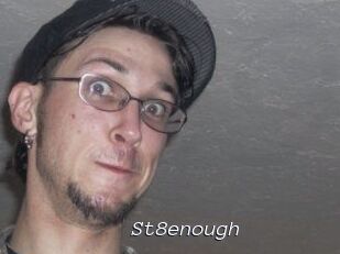 St8enough