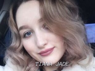 TIANA_JADE