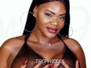 TROPHYXXX