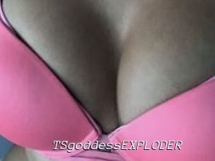 TSgoddessEXPLODER