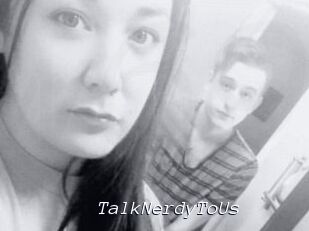 TalkNerdyToUs